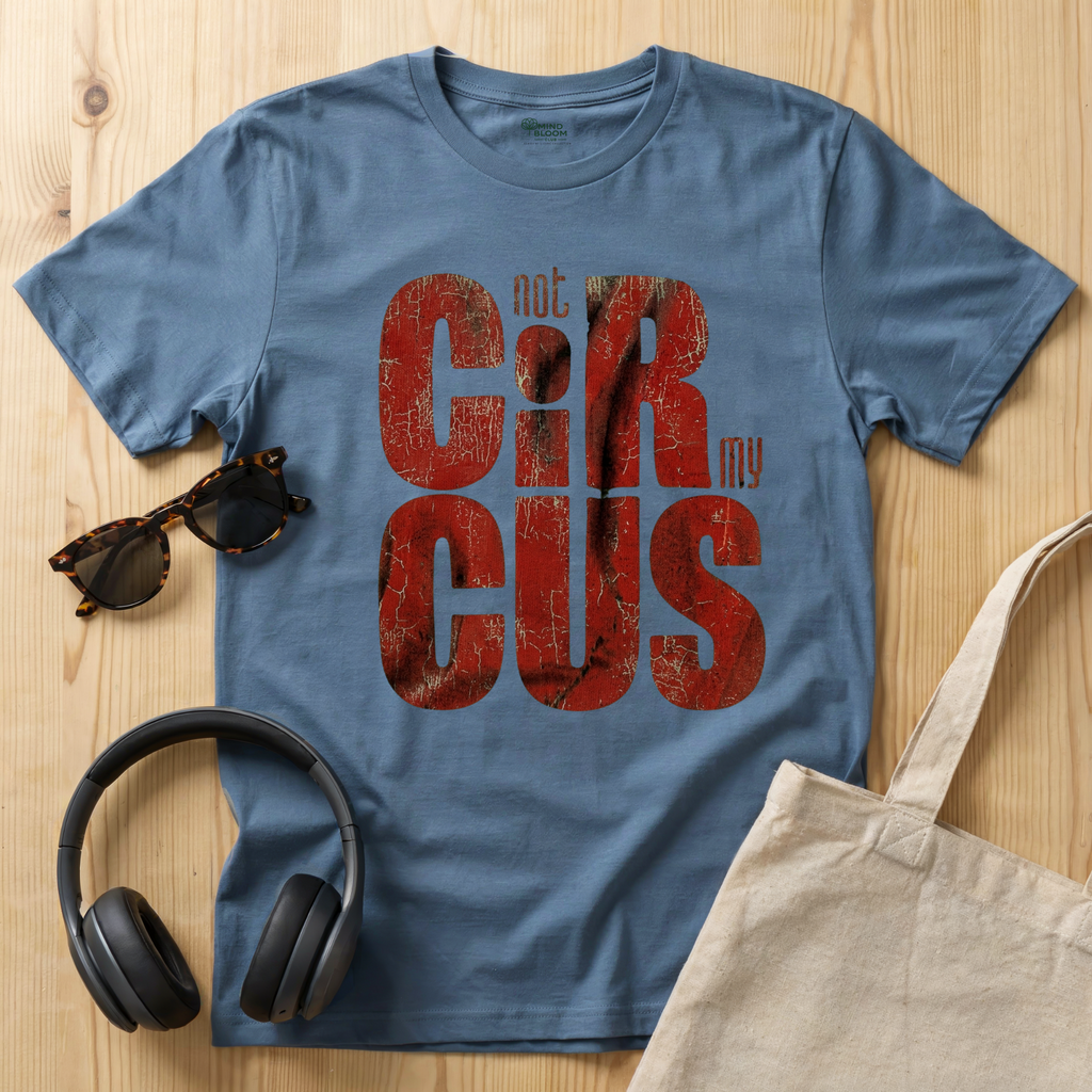 Not my circus T-Shirt