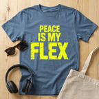 Peace is my flex T-Shirt