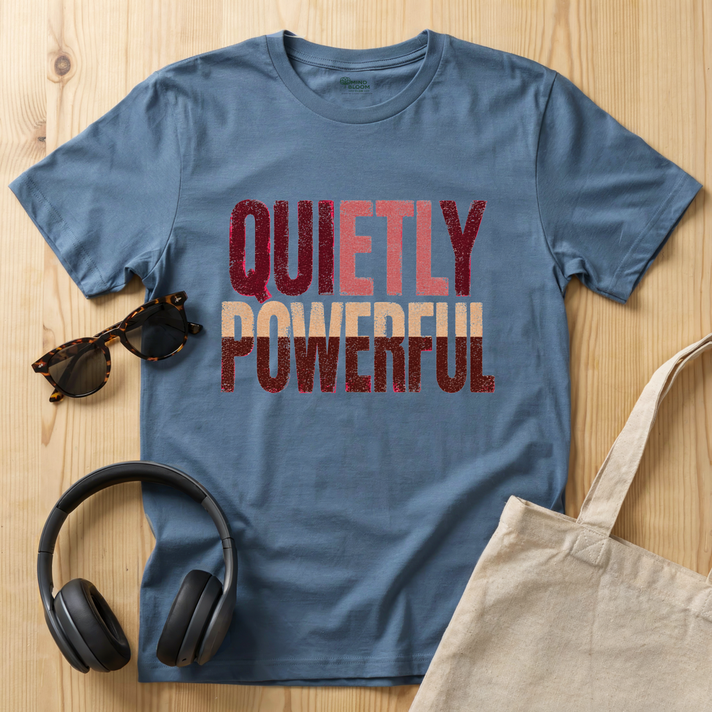 Quietly Powerful T-Shirt
