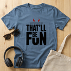 Underestimate me, that'll be funT-Shirt