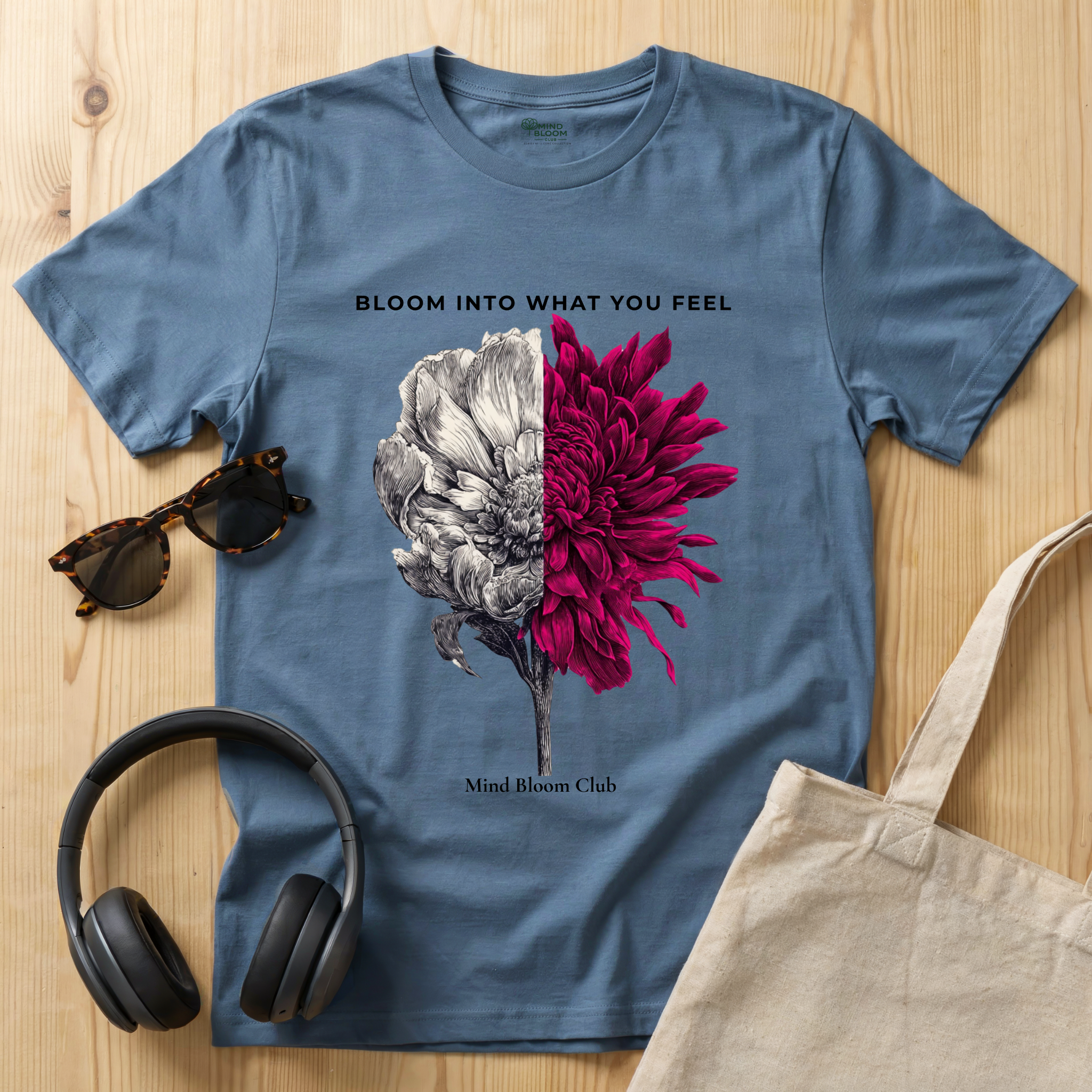 Bloom into what you feel T-Shirt