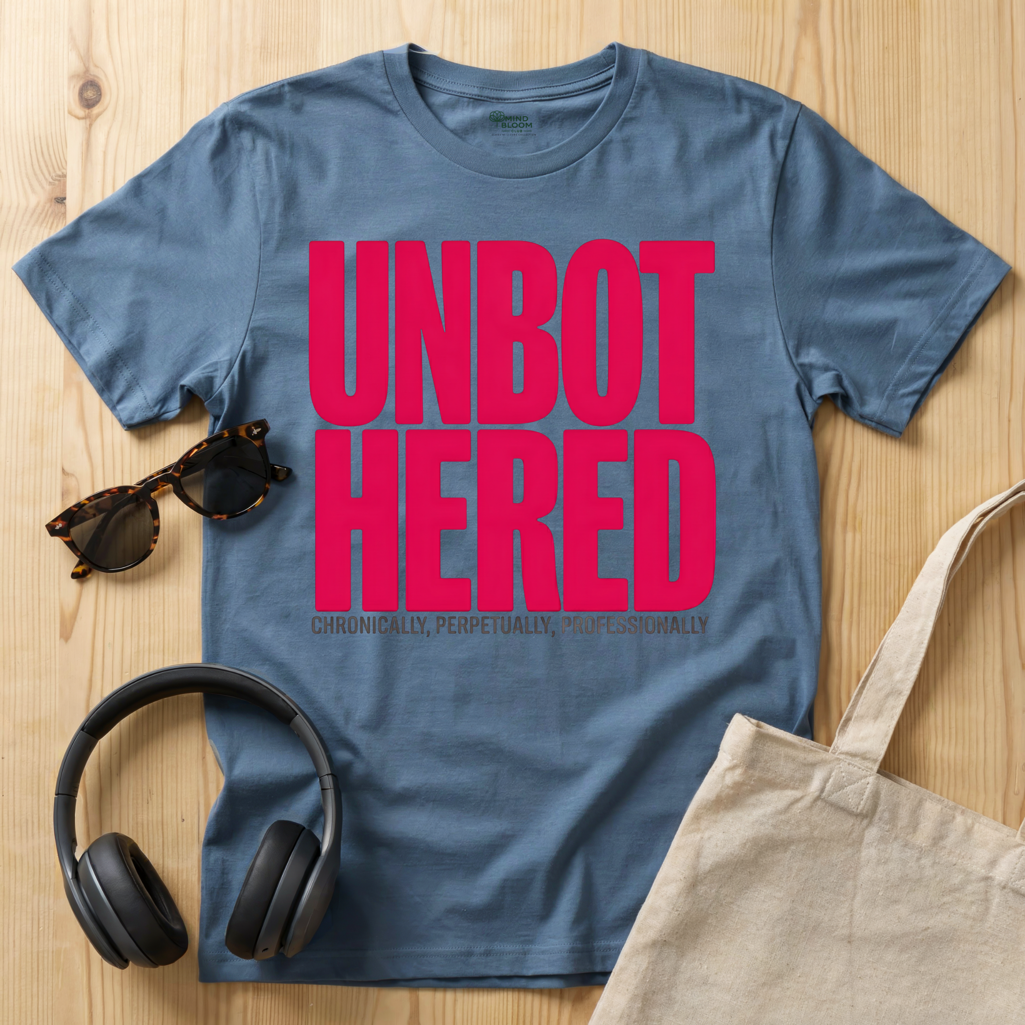 Unbothered  T-Shirt