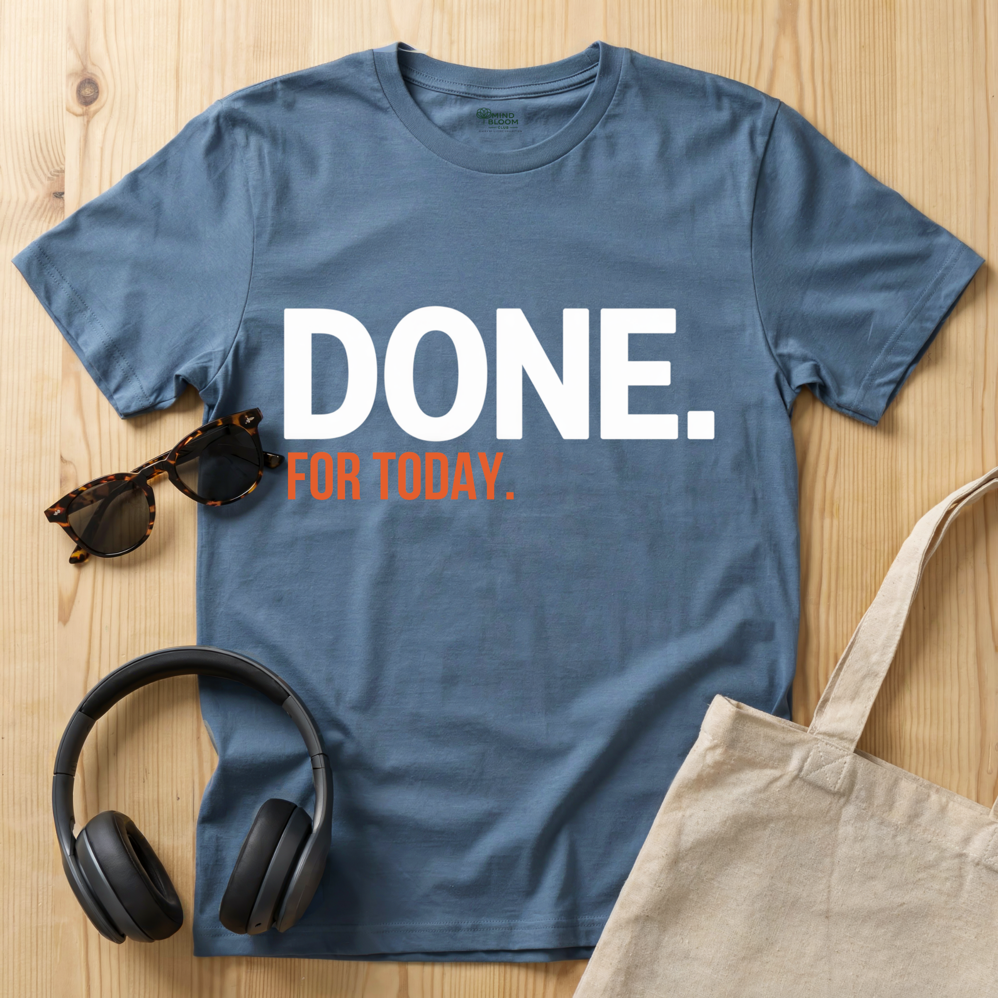 Done. For Today T-Shirt
