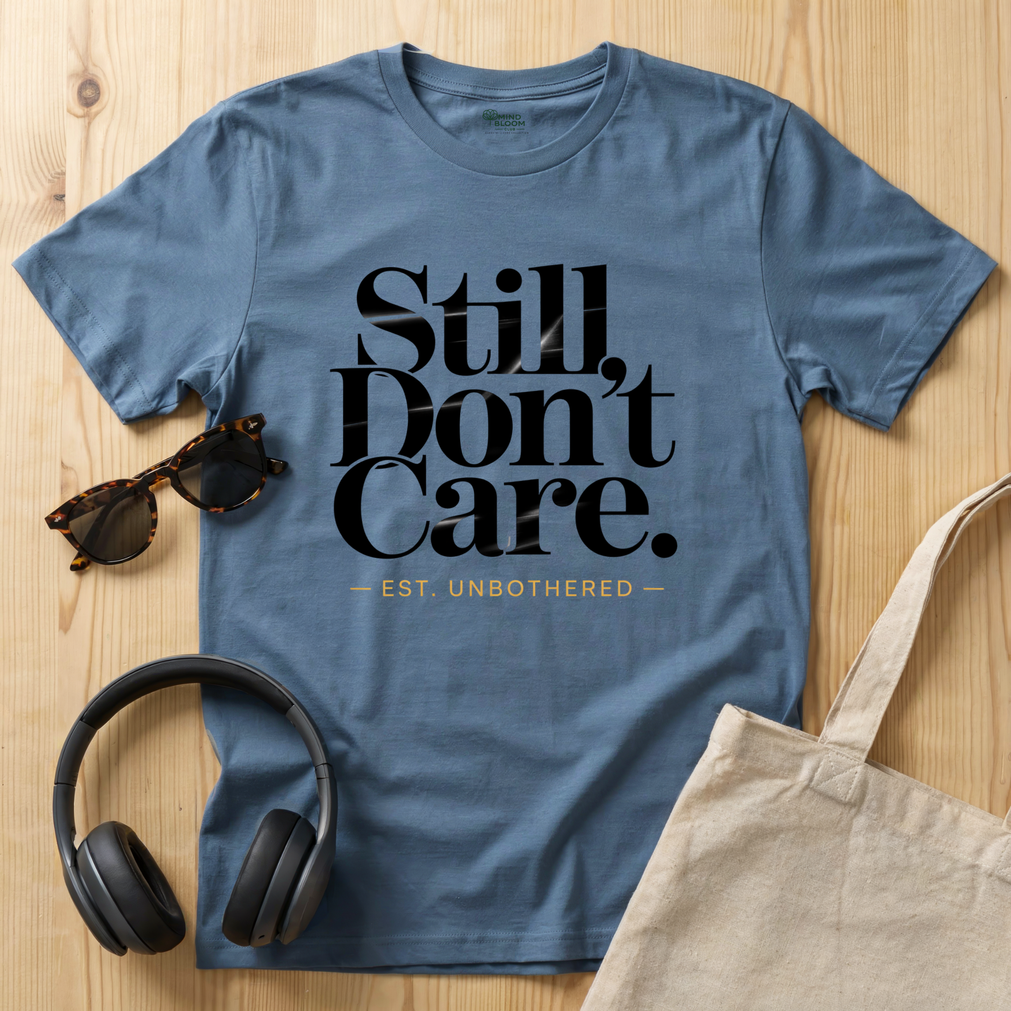 STILL DON'T CARE T-Shirt
