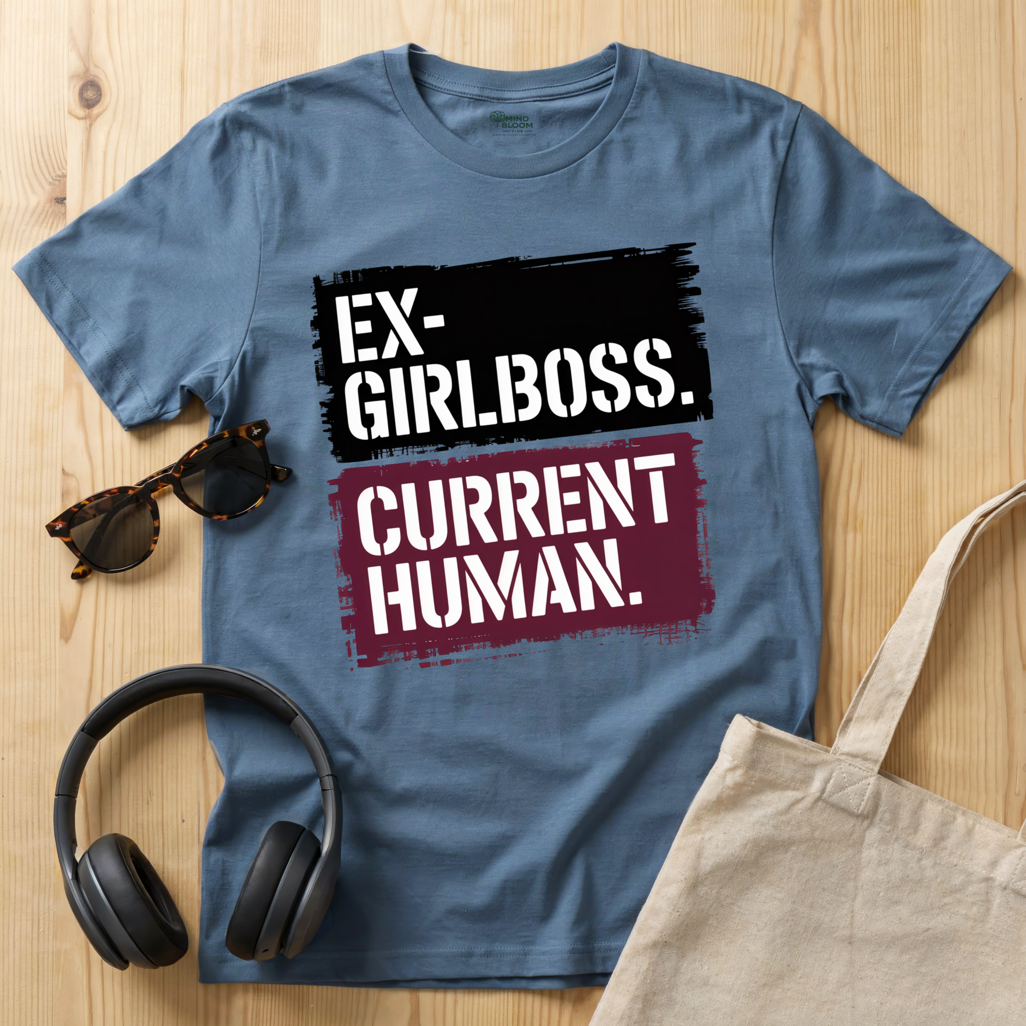 Ex Girlboss. Current Human. T-Shirt