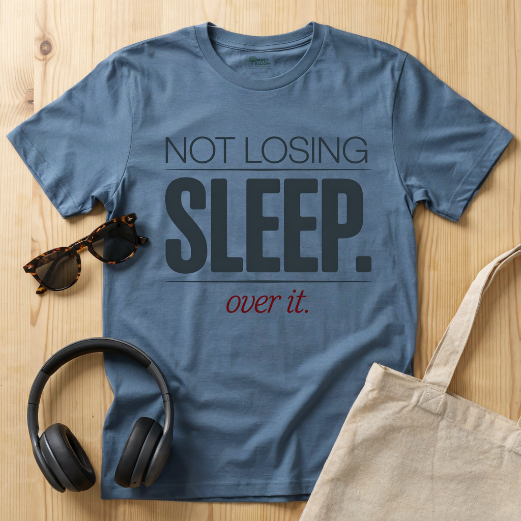 Not losing sleep T-Shirt