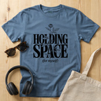 Holding Space (for myself) T-Shirt