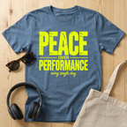 Peace over Performance T-Shirt