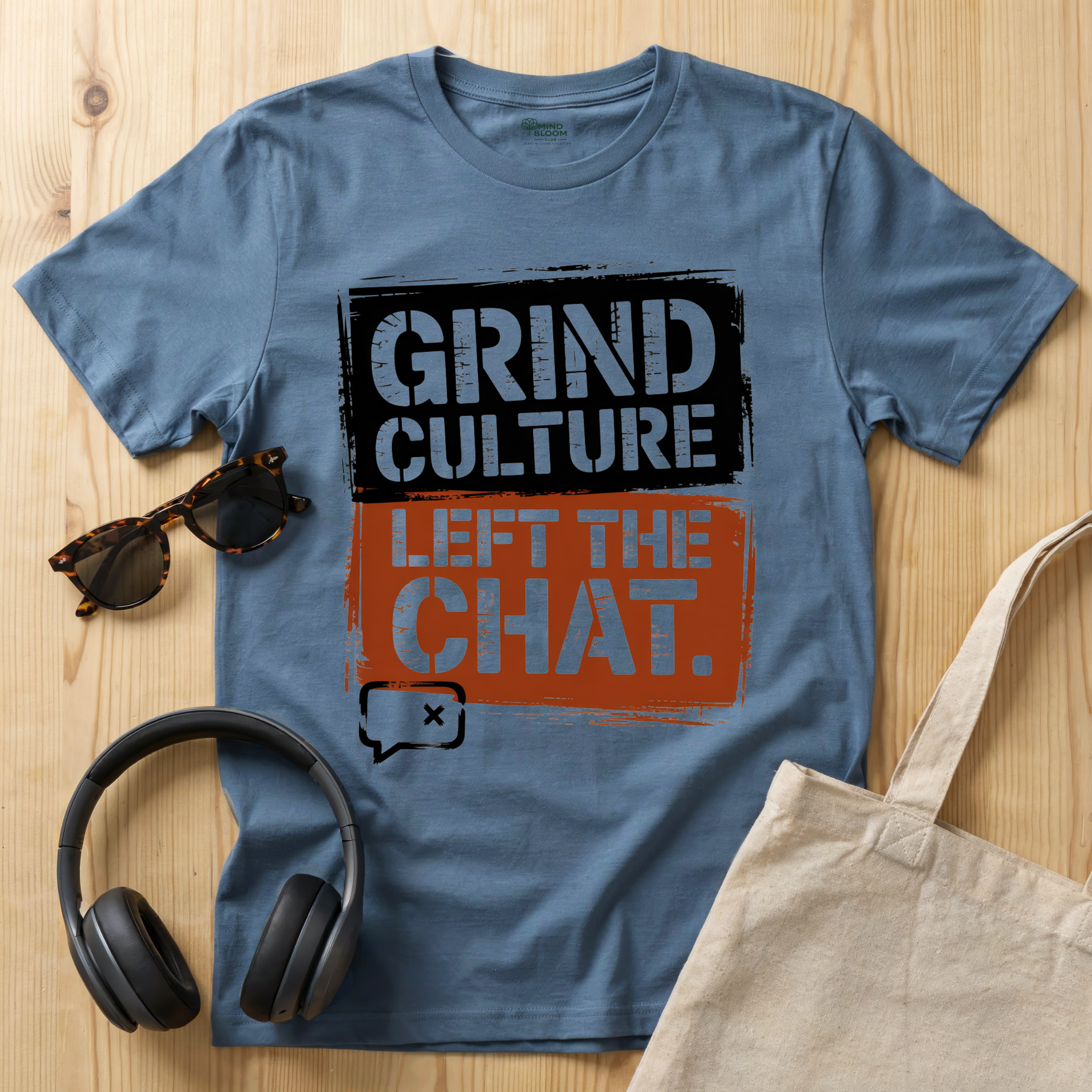 Grind Culture. Left the chat T-Shirt