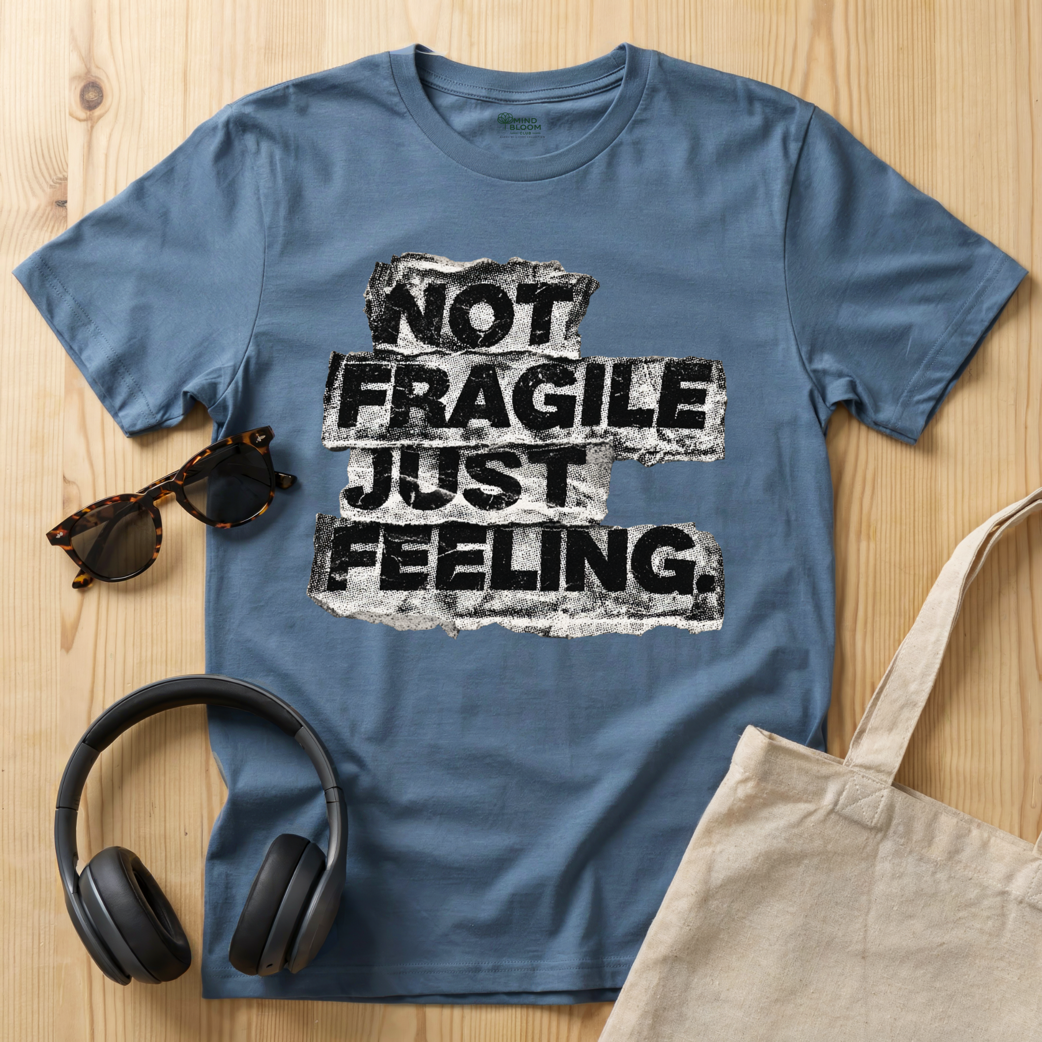 Not fragile just feeling T-Shirt