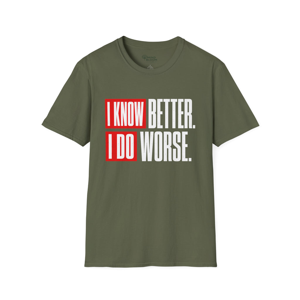 I Do Worse T-Shirt