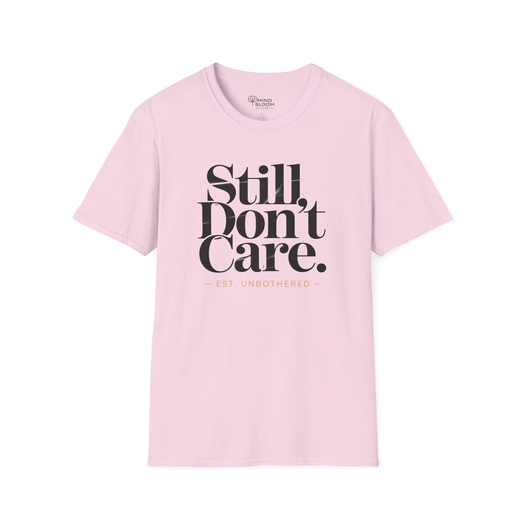 STILL DON'T CARE T-Shirt