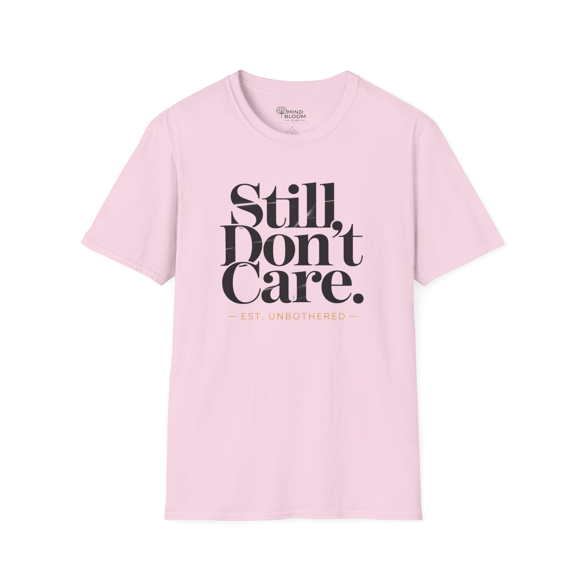 STILL DON'T CARE T-Shirt