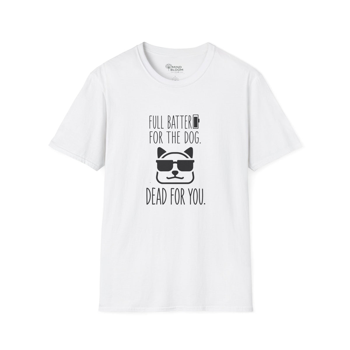 Full Battery For The Dog T-Shirt