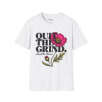 Quit the Grind T-Shirt