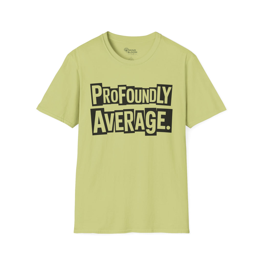 Profoundly Average T-Shirt