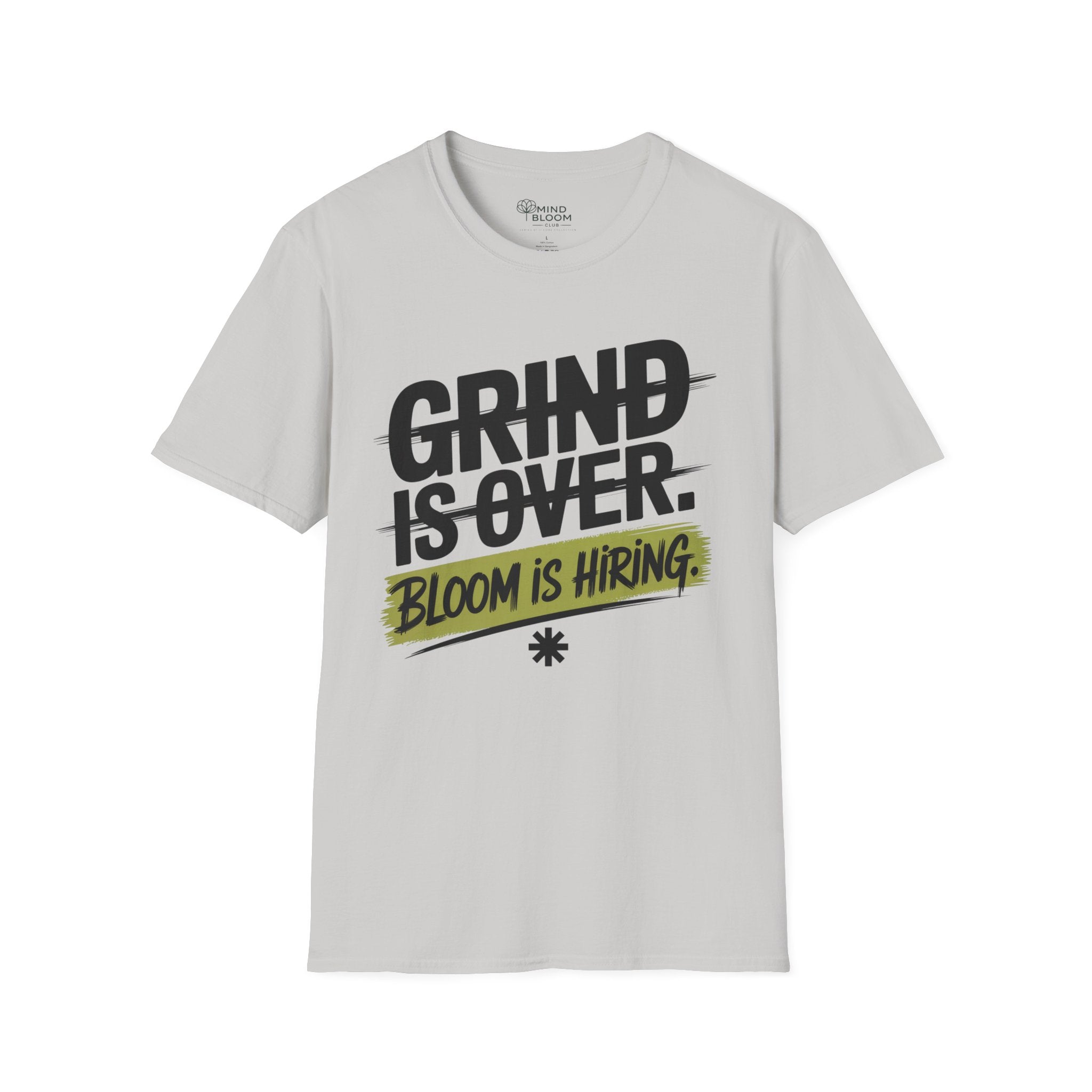 Grind is over. Bloom is hiring T-Shirt
