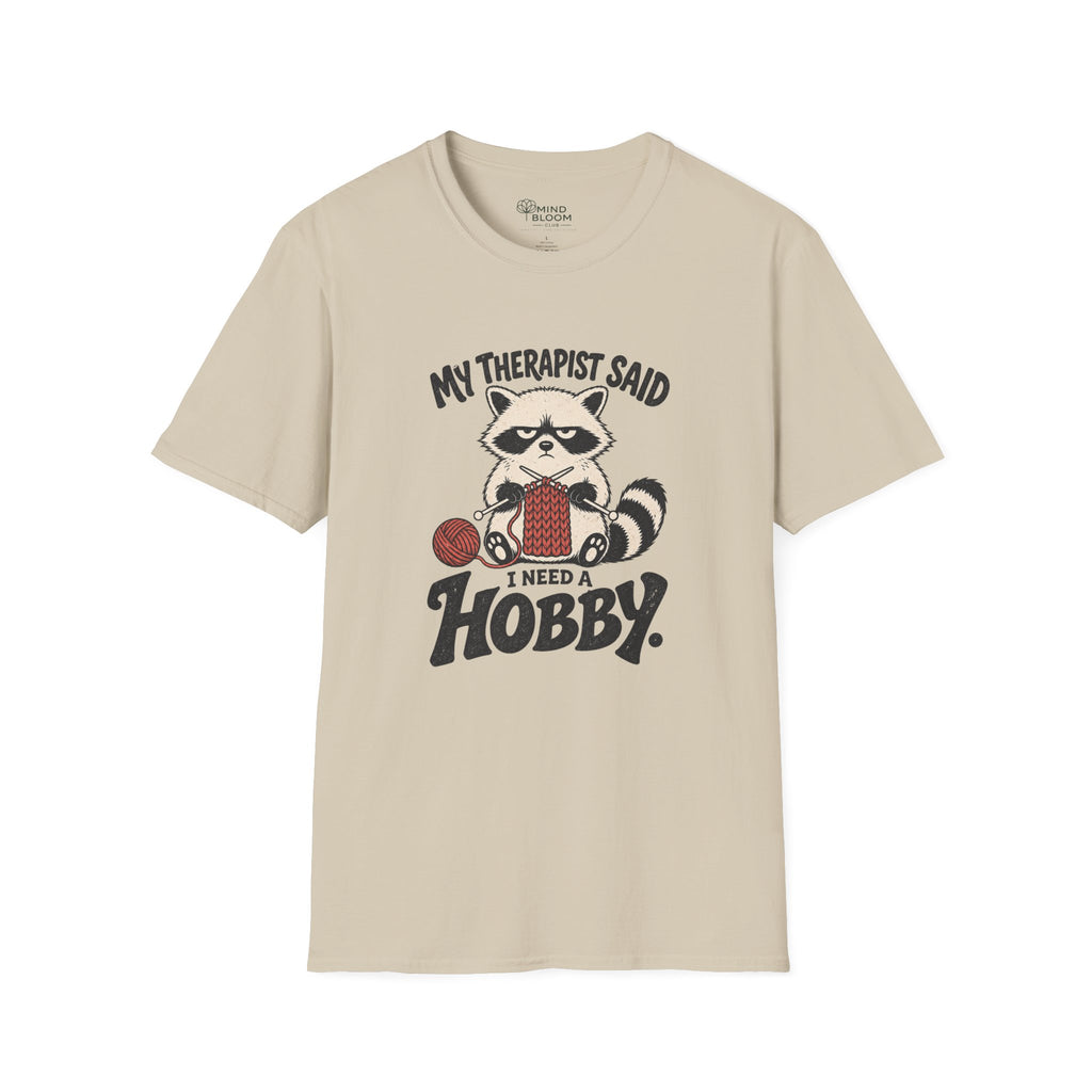 I Need A Hobby T-Shirt