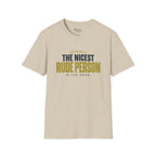 Nicest Rude Person T-Shirt