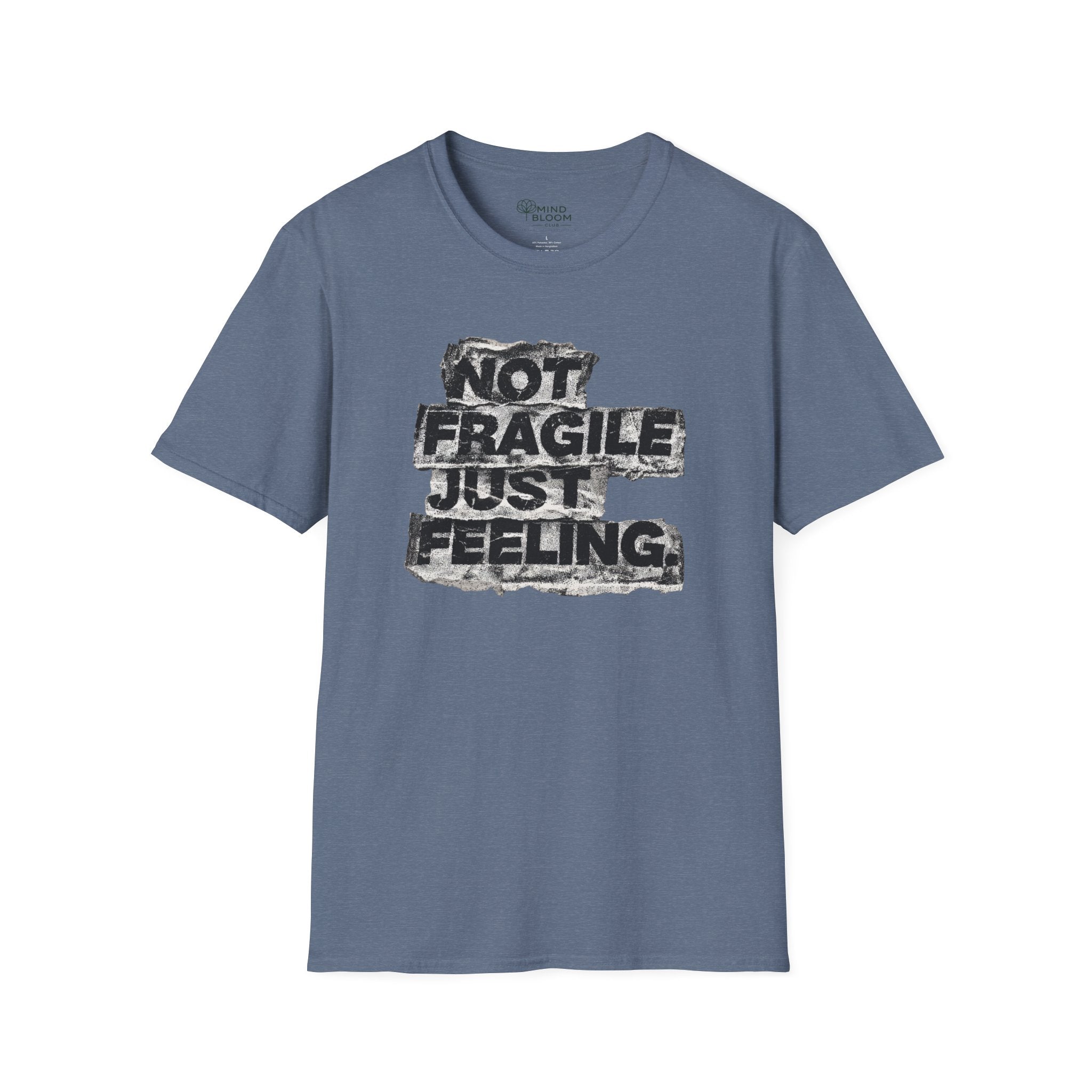 Not fragile just feeling T-Shirt