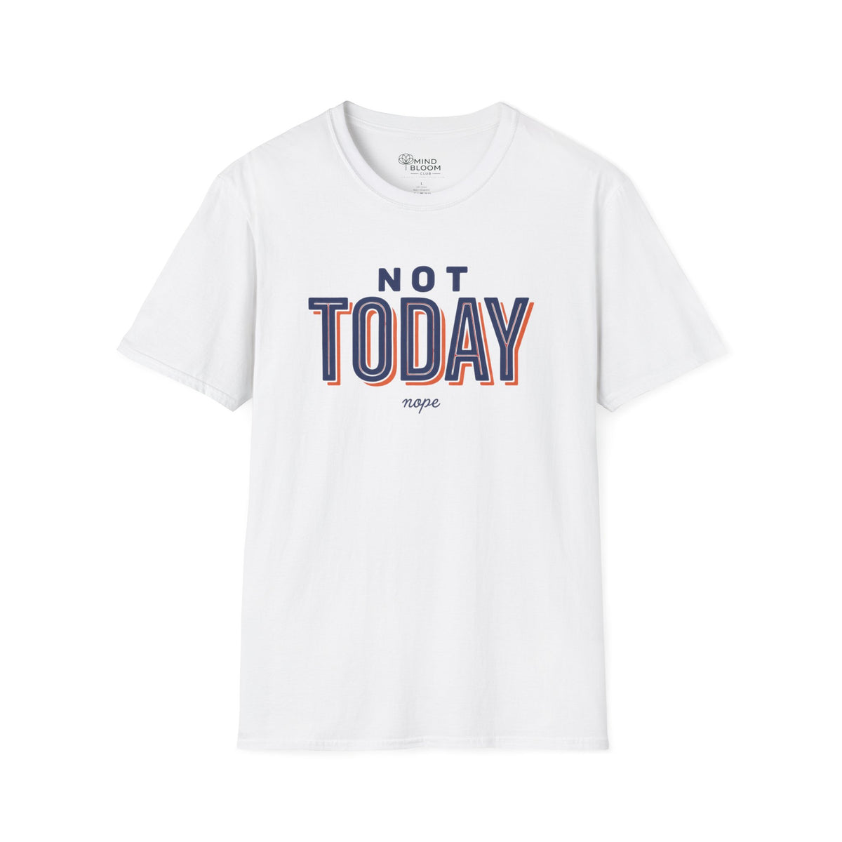Not today T-Shirt