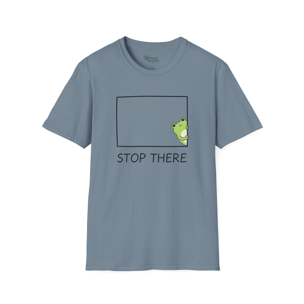 Stop there T-Shirt