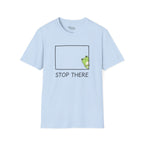 Stop there T-Shirt