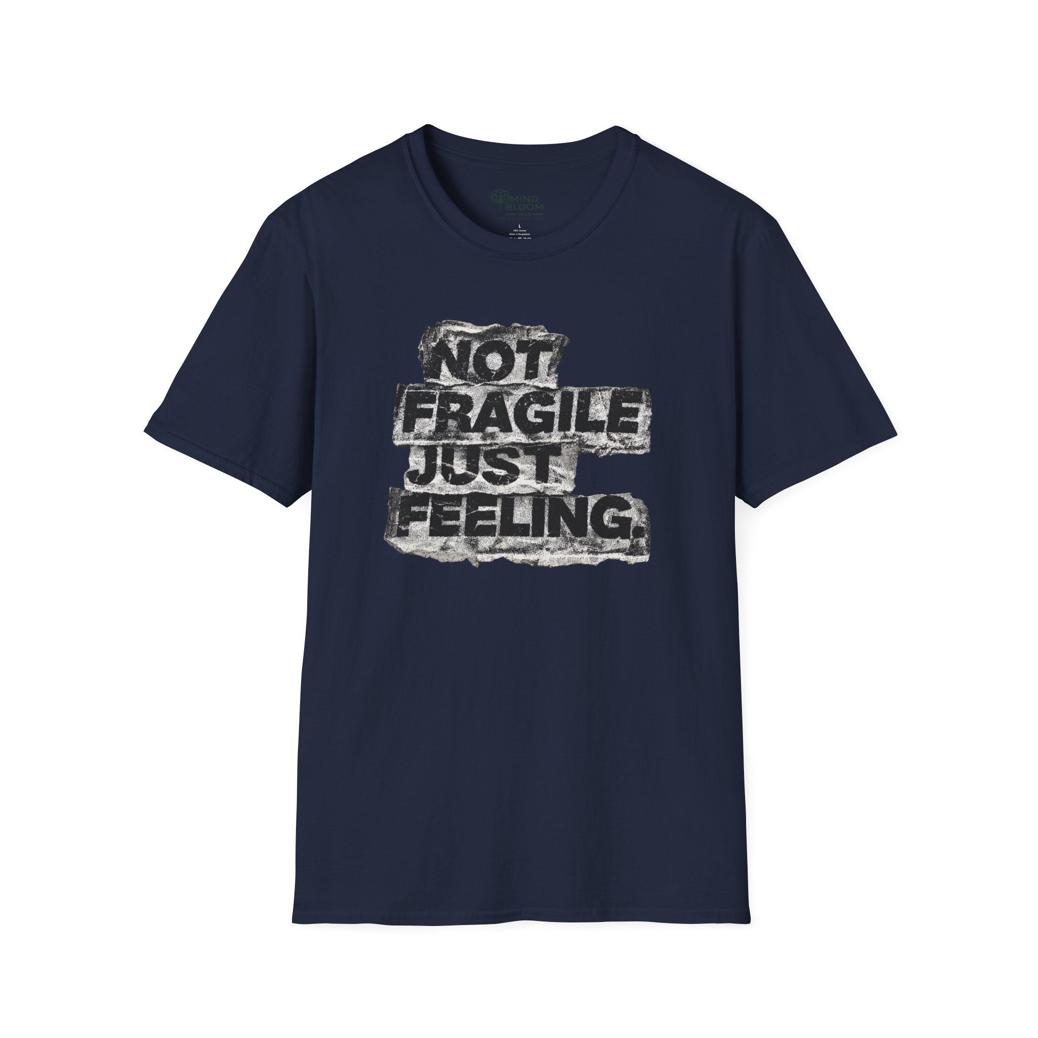 Not fragile just feeling T-Shirt