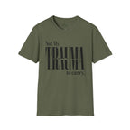 Not My Trauma to Carry T-Shirt