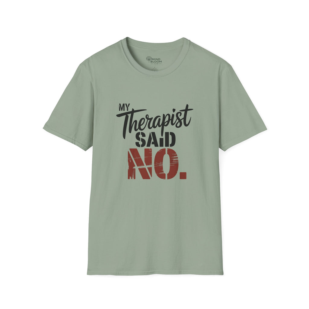 Therapist Said No T-Shirt