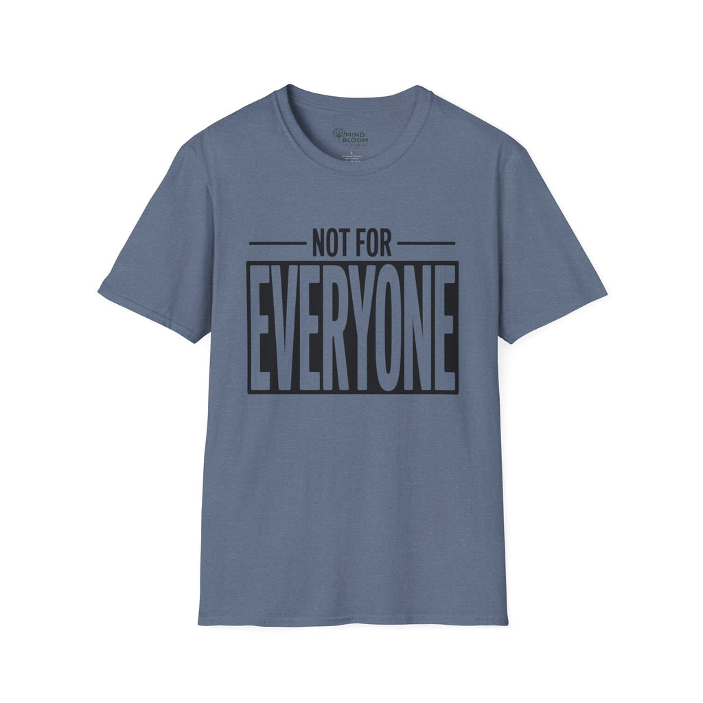 Not for everyone T-Shirt