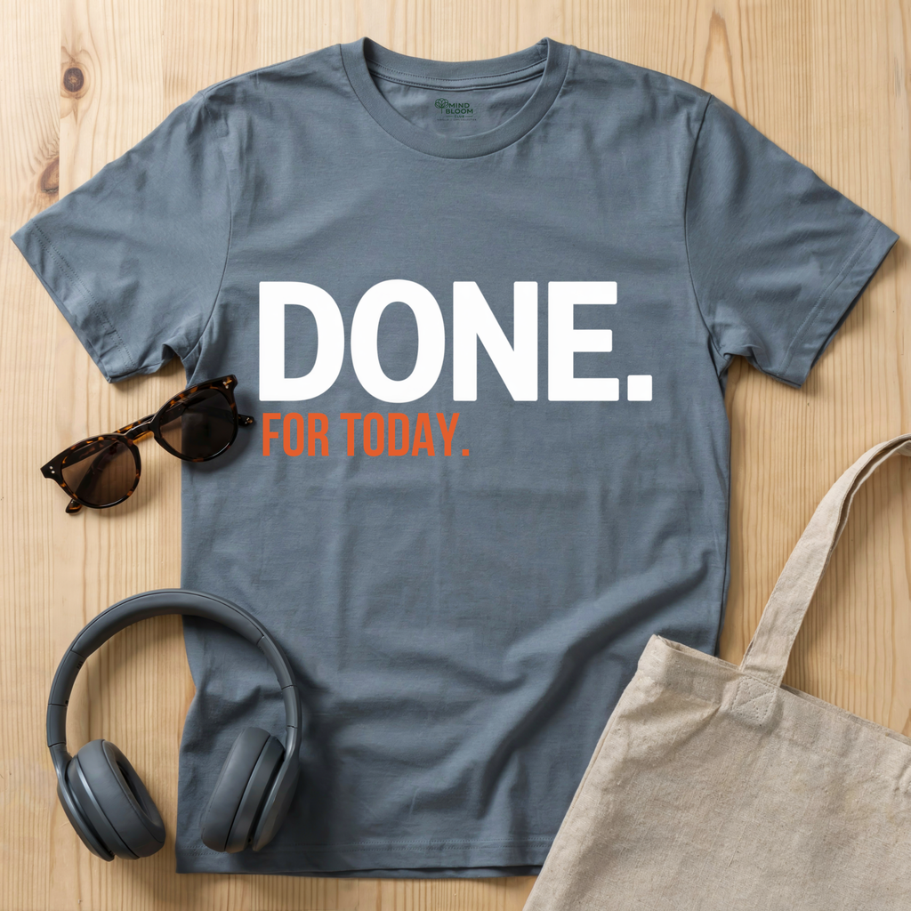 Done. For Today T-Shirt