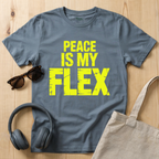 Peace is my flex T-Shirt