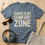 Chaos is my comfort zone T-Shirt