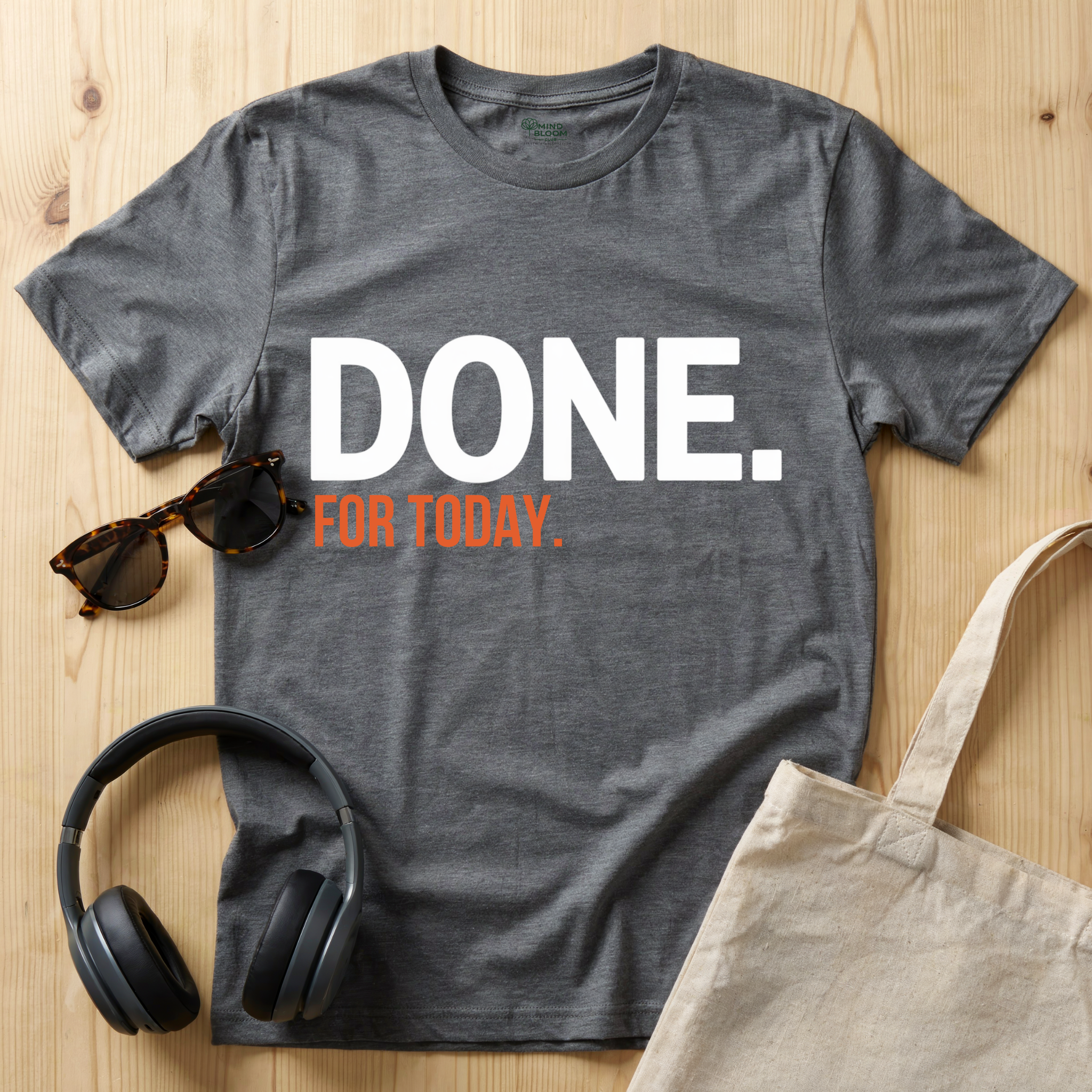 Done. For Today T-Shirt