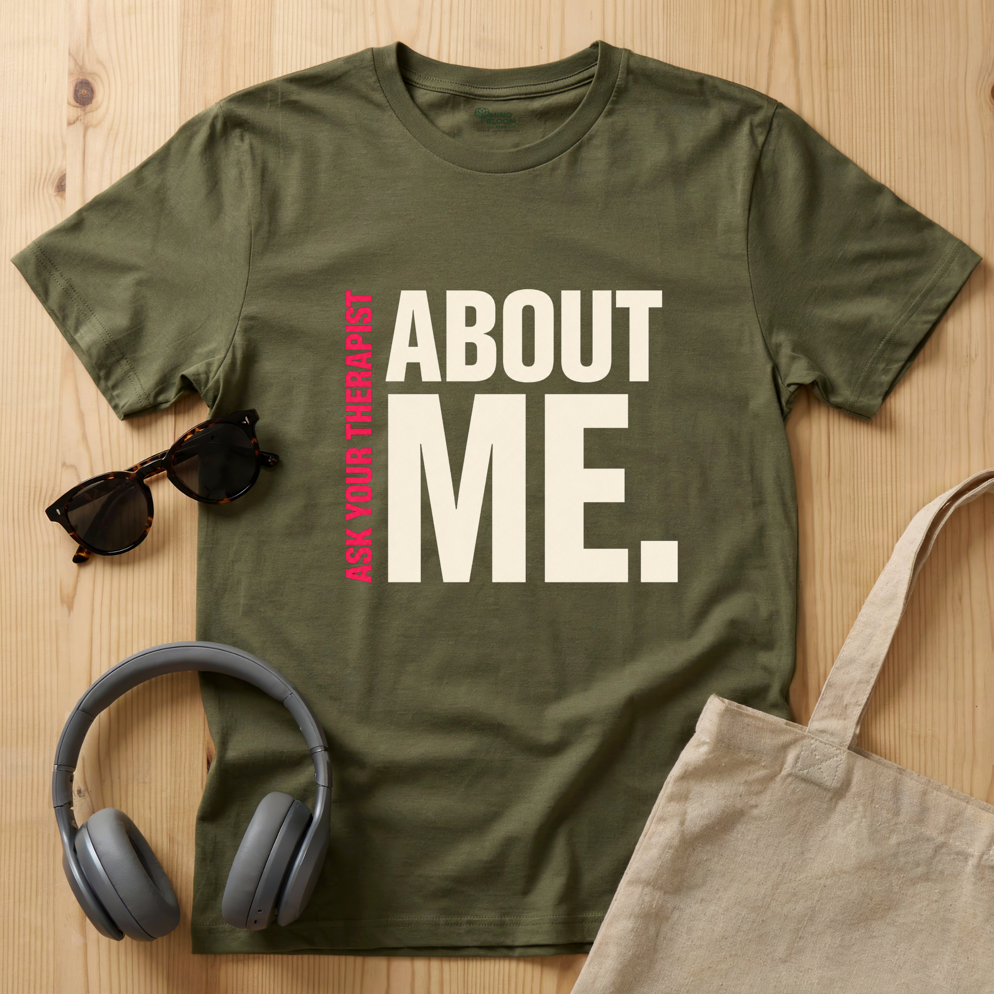 Ask your therapist about me T-Shirt