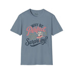 Be Surprising T-Shirt