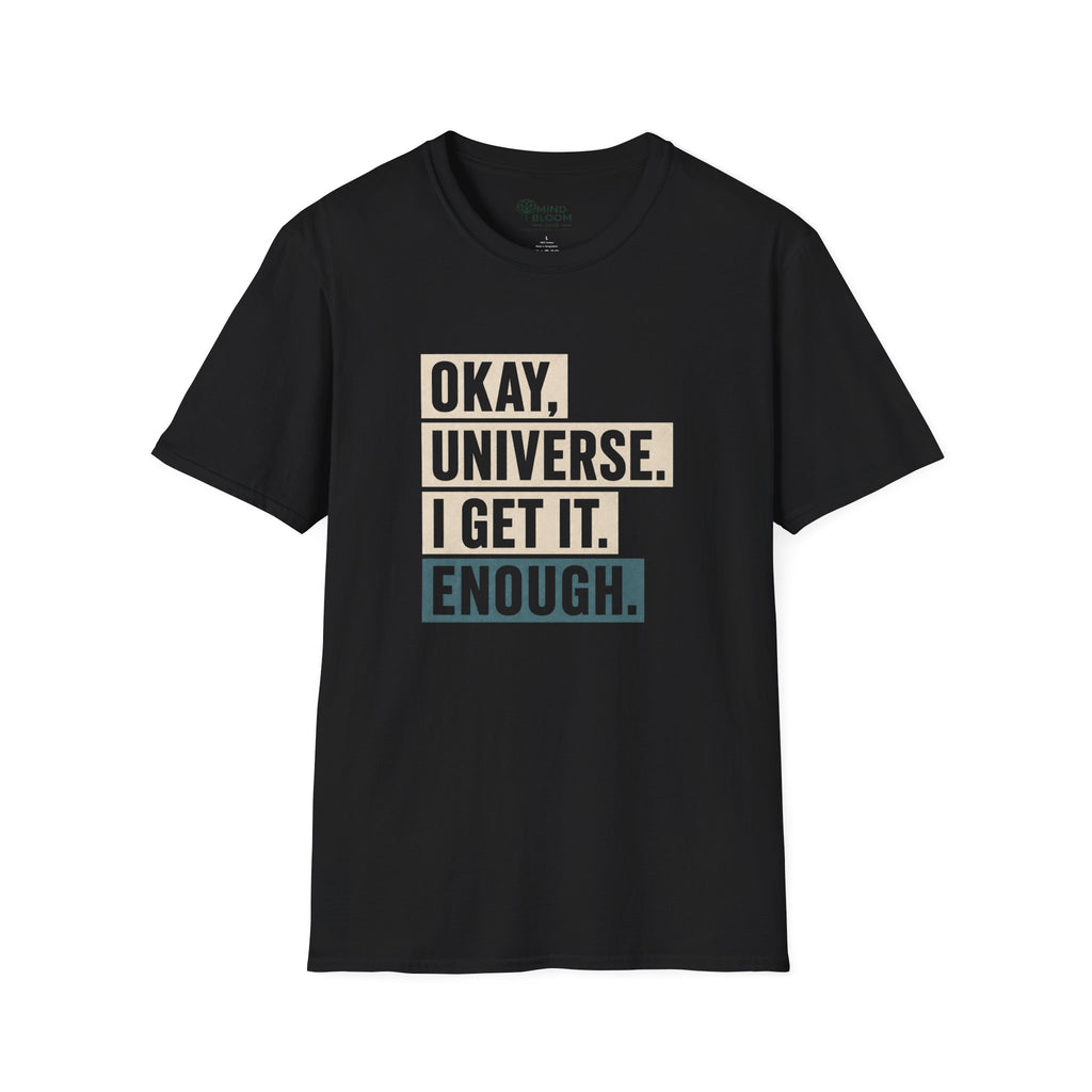 I Get It Enough T-Shirt