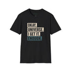I Get It Enough T-Shirt