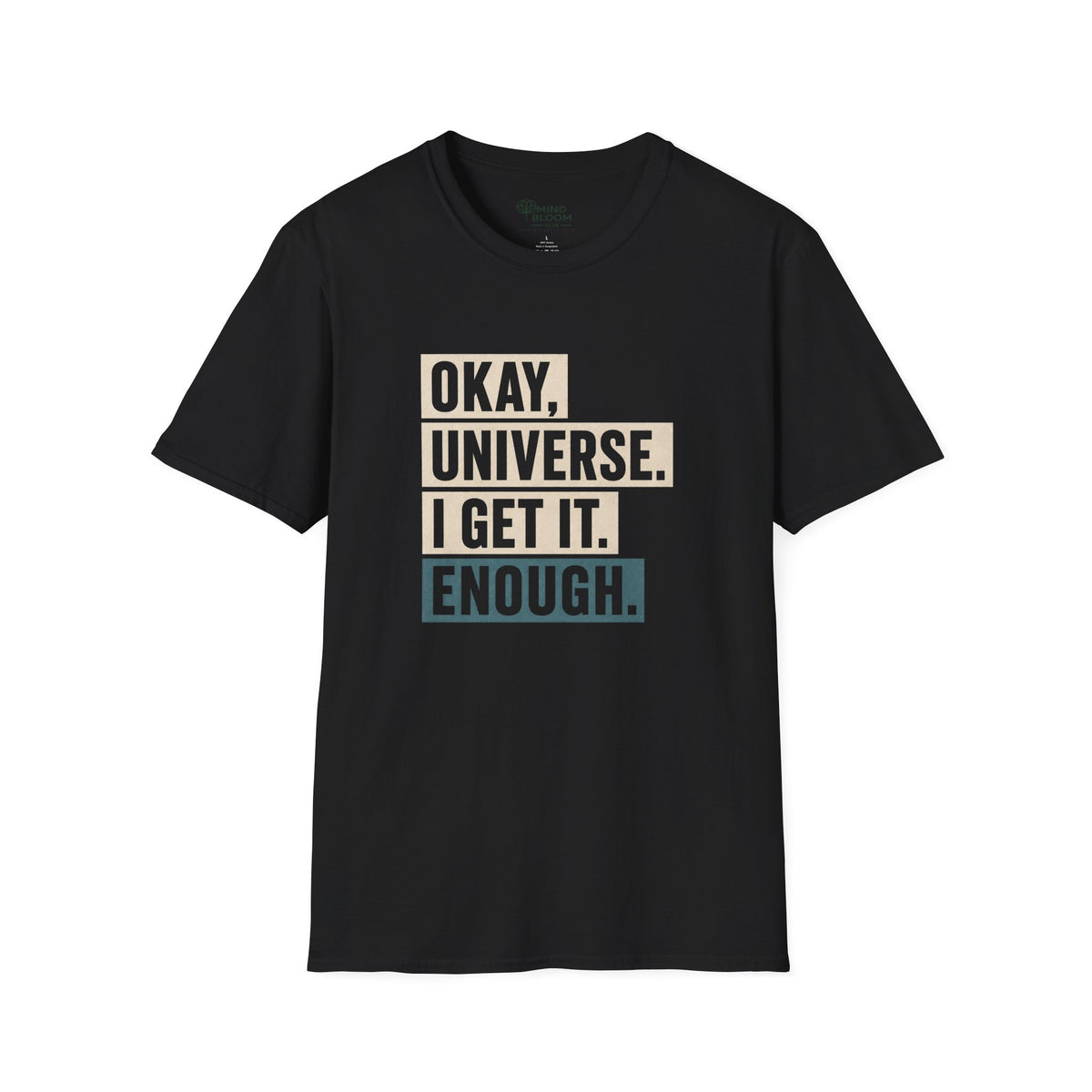 I Get It Enough T-Shirt