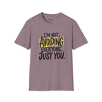 Not Avoiding Everyone T-Shirt