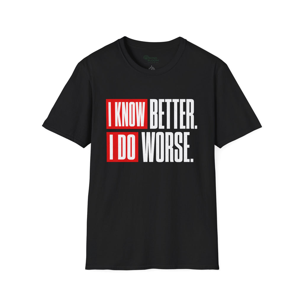 I Do Worse T-Shirt