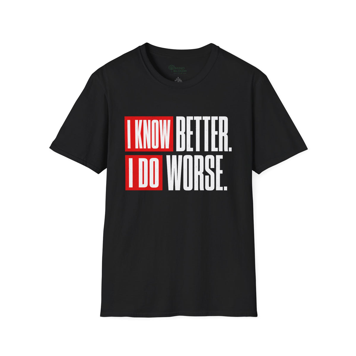 I Do Worse T-Shirt