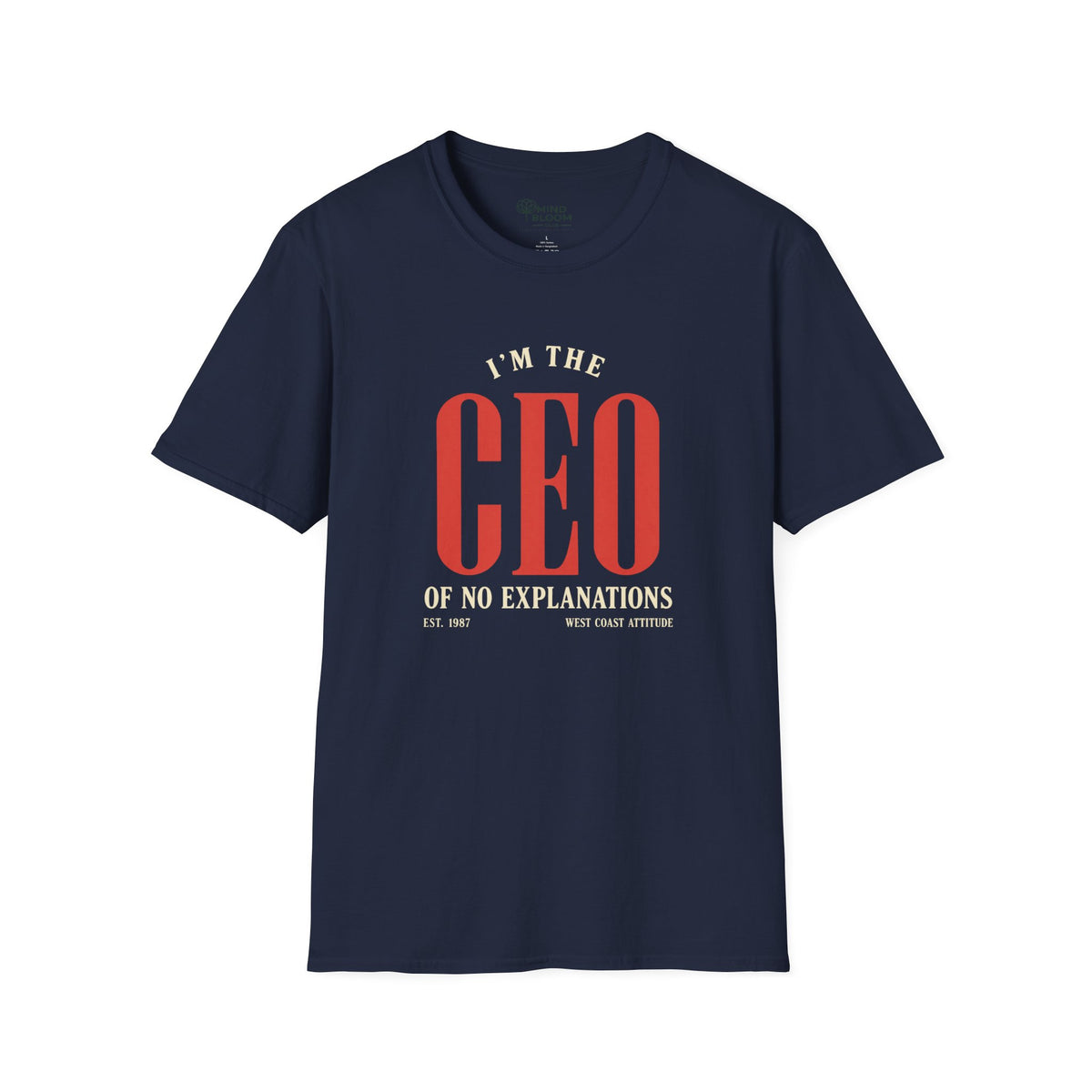 CEO of No Explanations T-Shirt