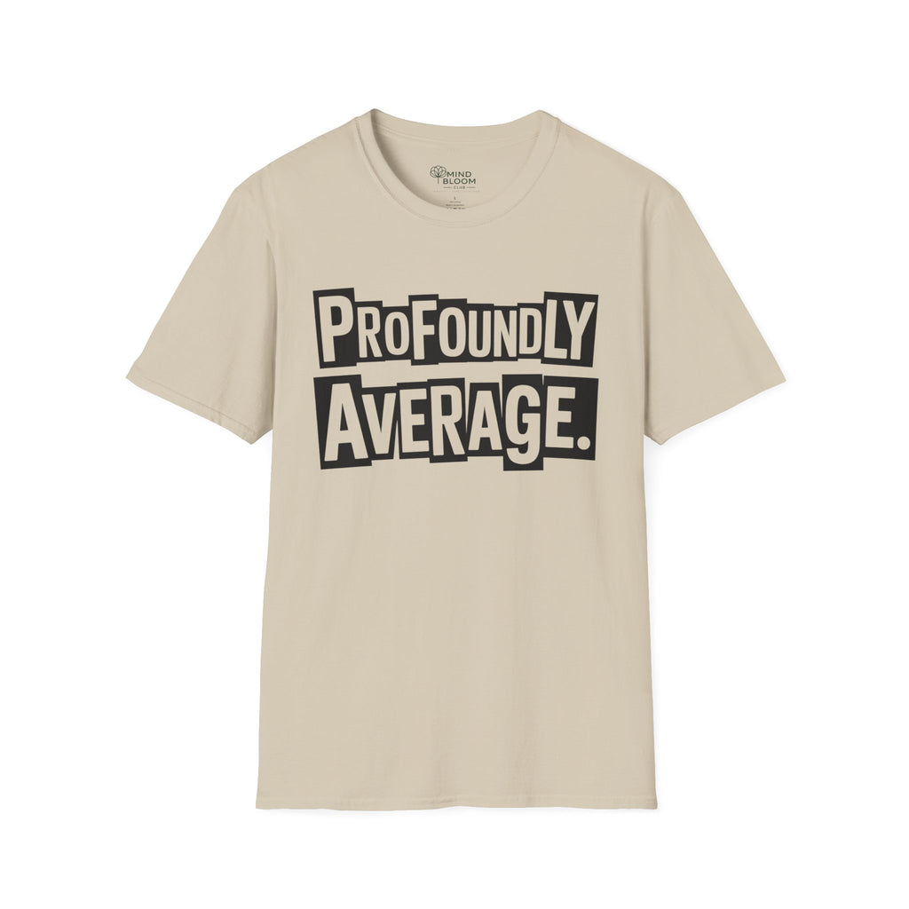 Profoundly Average T-Shirt