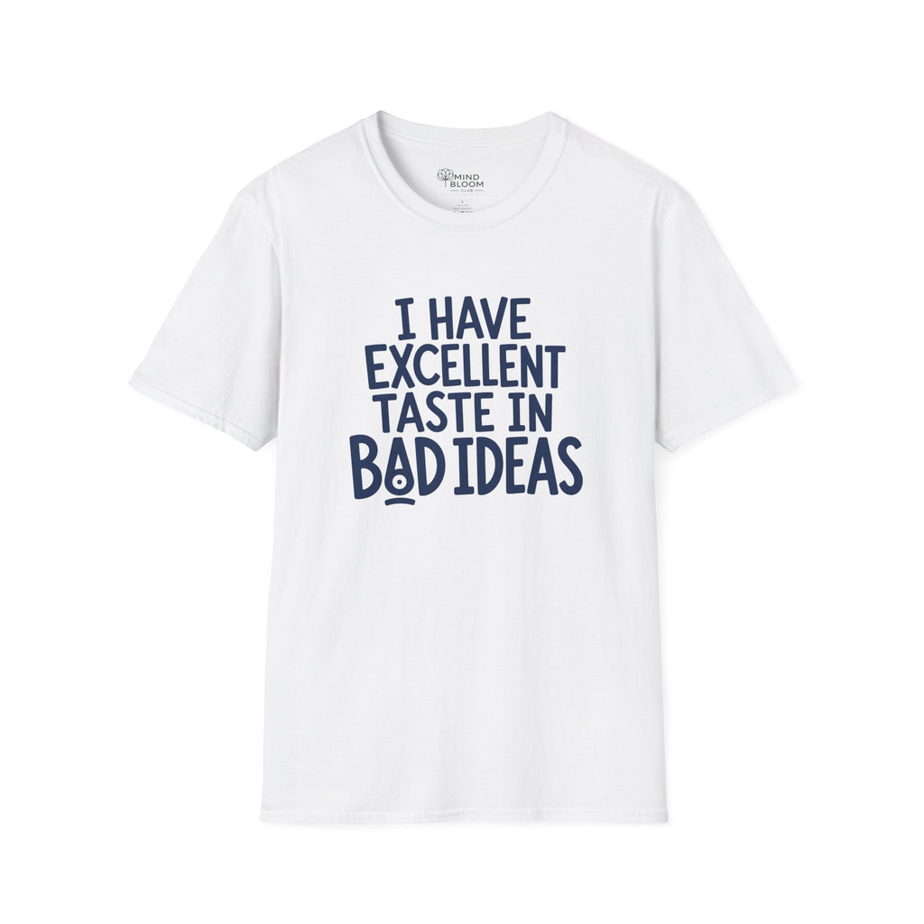 Taste In Bad Ideas T-Shirt