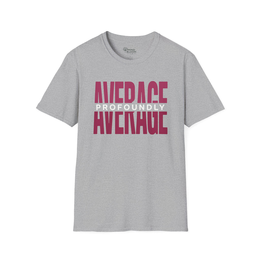 Profoundly Average T-Shirt