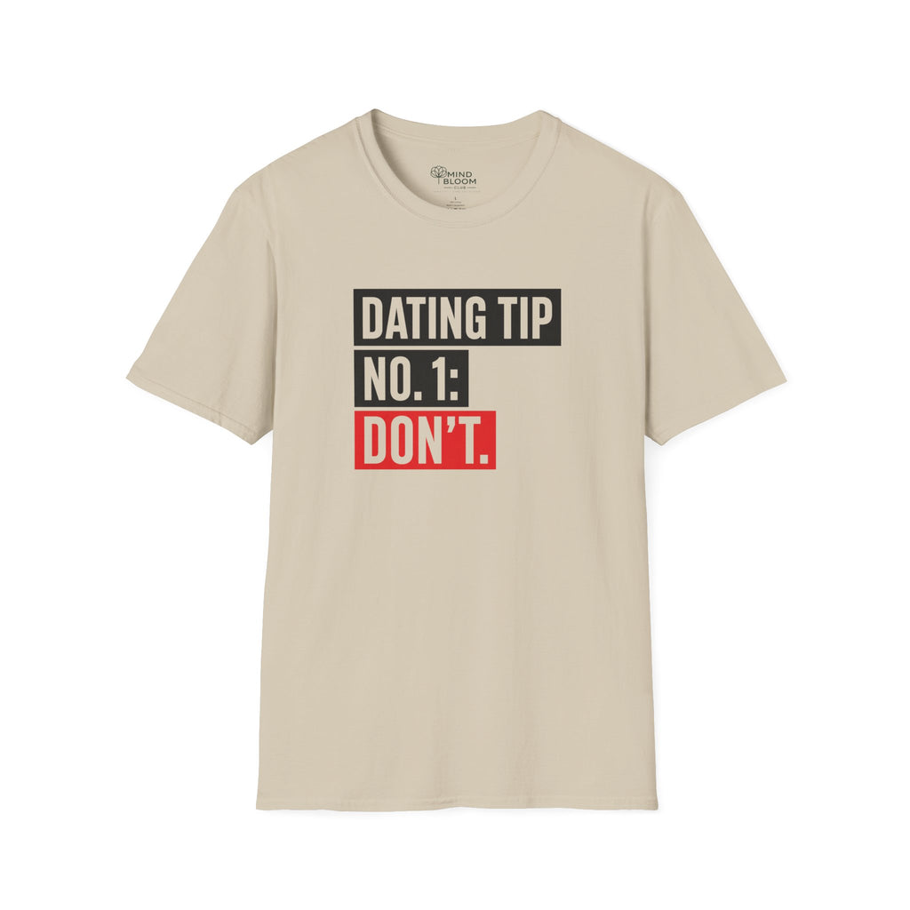 Dating Tip No. 1 T-Shirt