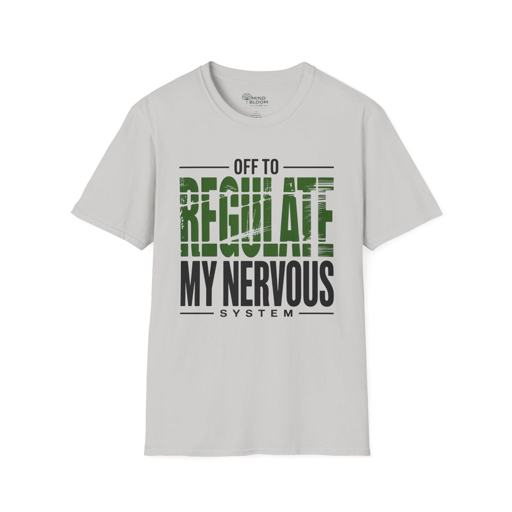 Off to regulate my nervous system T-Shirt