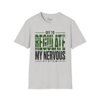 Off to regulate my nervous system T-Shirt